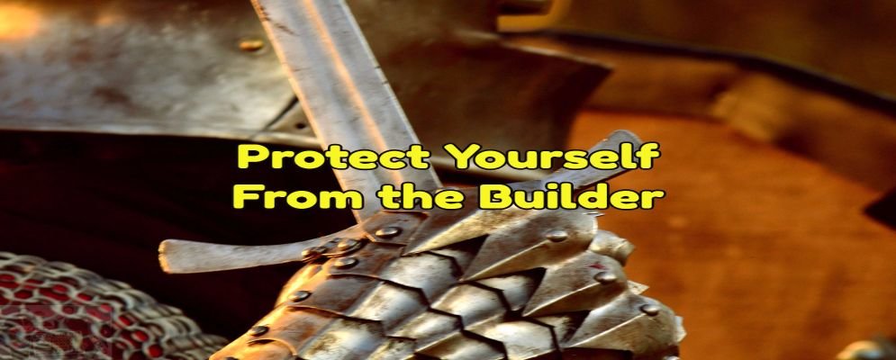 protect yourself from the builder